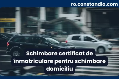 Schimbare certificat de înmatriculare auto la schimbarea domiciliului în România